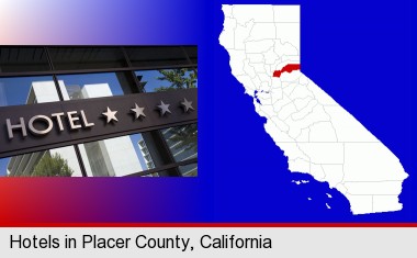 a hotel facade; Placer County highlighted in red on a map