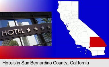 a hotel facade; San Bernardino County highlighted in red on a map