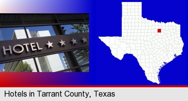 a hotel facade; Tarrant County highlighted in red on a map