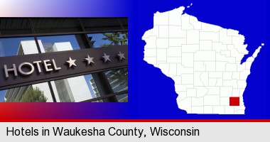 a hotel facade; Waukesha County highlighted in red on a map